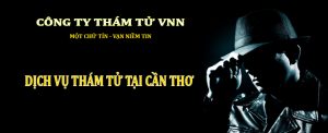 cong-ty-dich-vu-tham-tu-tu-uy-tin-nhat-can-tho